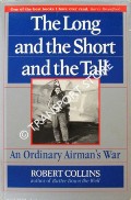 The Long and the Short and the Tall - An Ordinary Airman's War by COLLINS, Robert